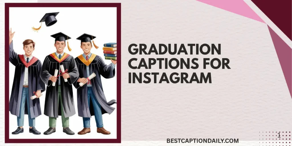 Graduation Captions For Instagram