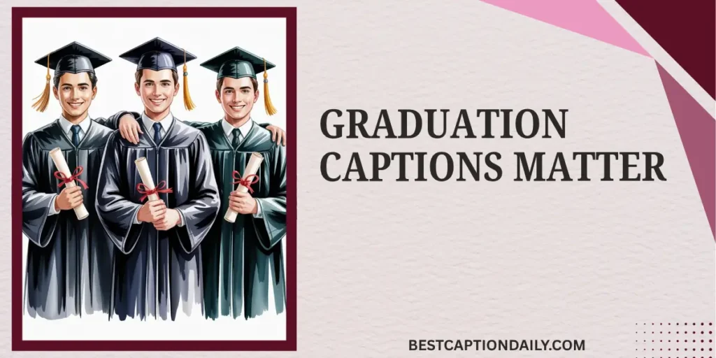 Graduation Captions Matter