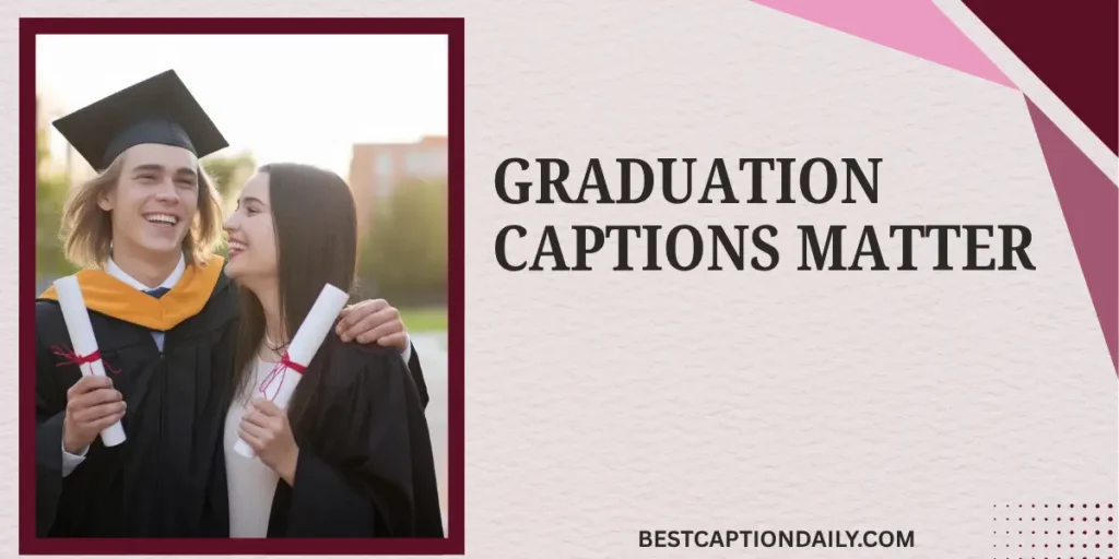 Graduation Captions Matter