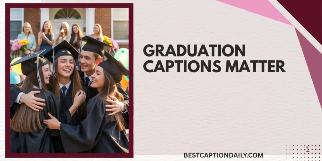 Graduation Captions Matter