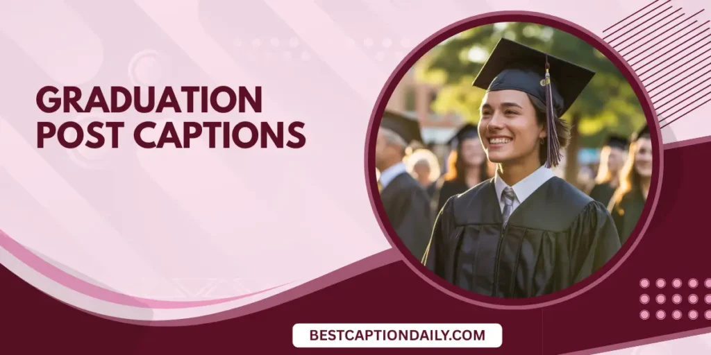 Graduation Post Captions