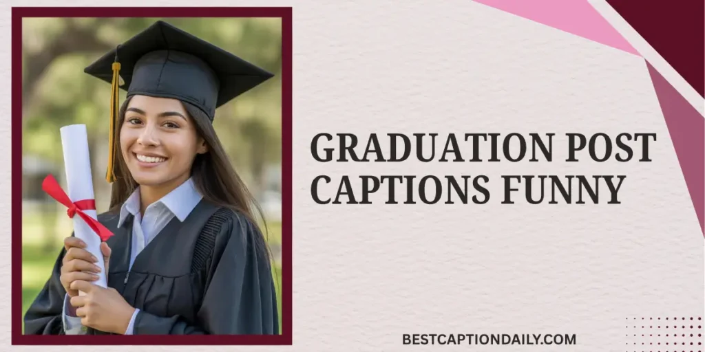 Graduation Post Captions Funny