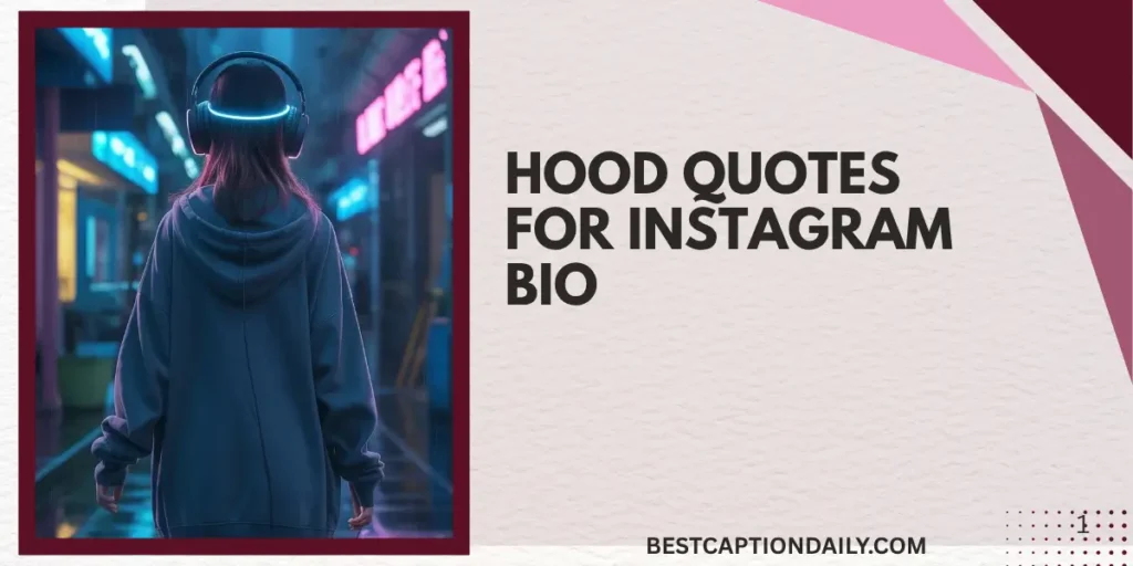 Hood Quotes For Instagram Bio