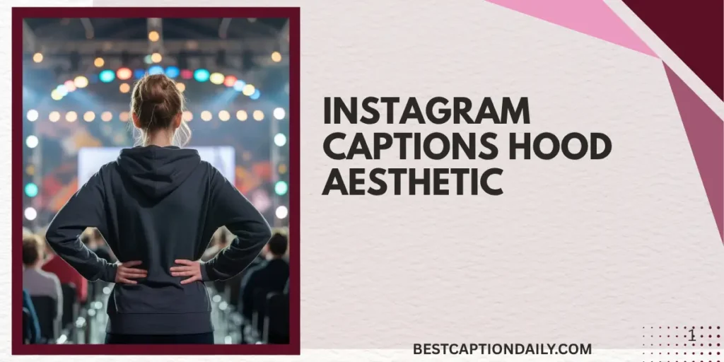 Instagram Captions Hood Aesthetic