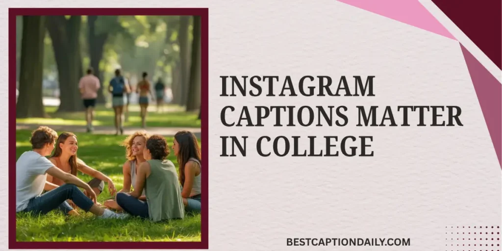 Instagram Captions Matter In College