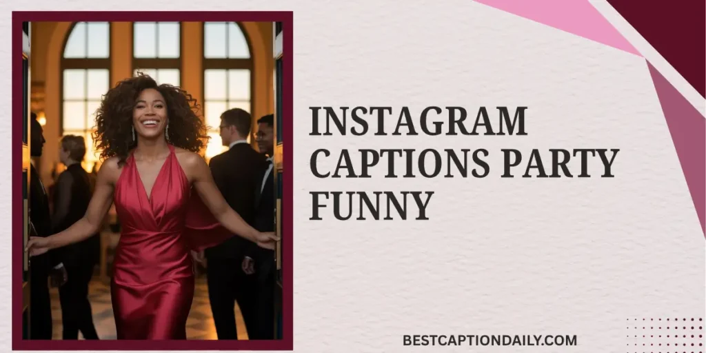 Instagram Captions Party Funny
