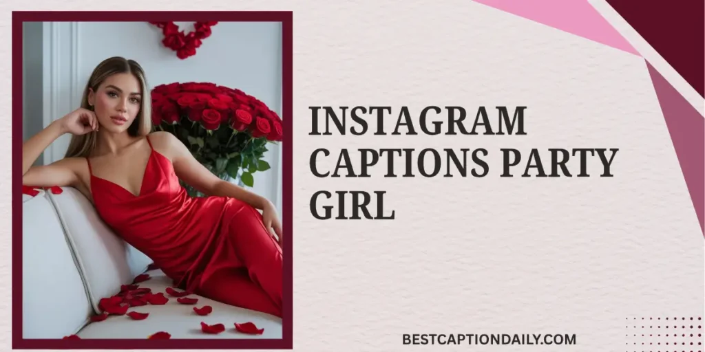 Instagram Captions Party Girl