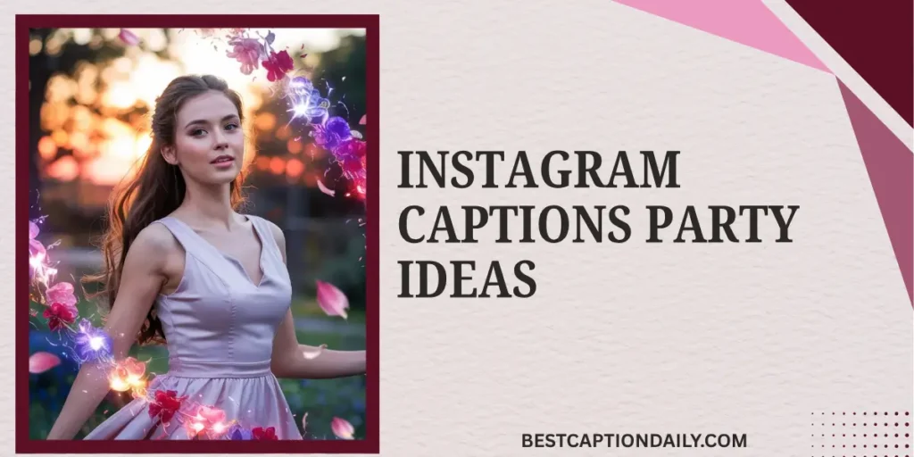 Instagram Captions Party Ideas