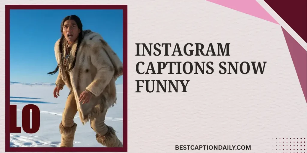 Instagram Captions Snow Funny