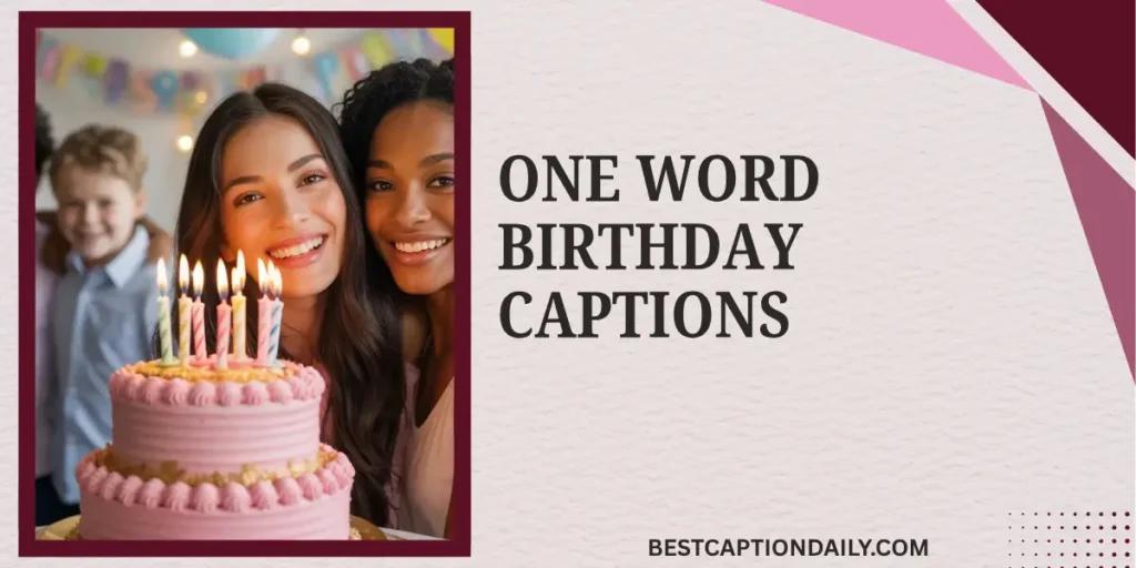 One Word Birthday Captions 