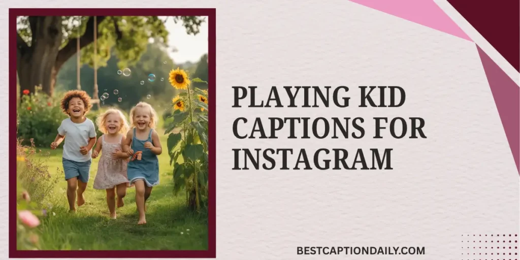Playing Kid Captions For Instagram