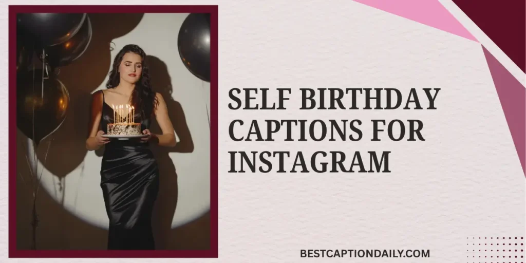 Self Birthday Captions For Instagram