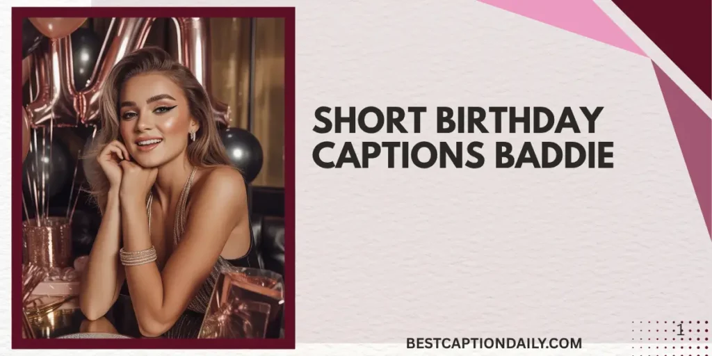 Short Birthday Captions Baddie