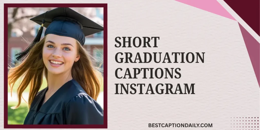 Short Graduation Captions Instagram