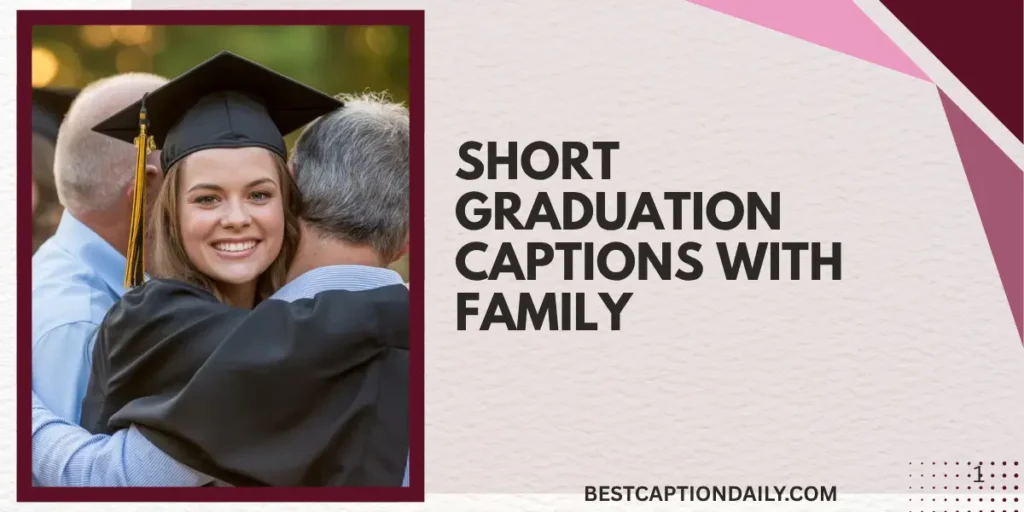 Short Graduation Captions With Family 