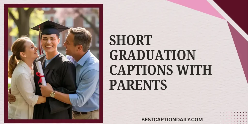 Short Graduation Captions With Parents