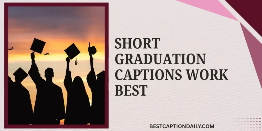 Short Graduation Captions Work Best