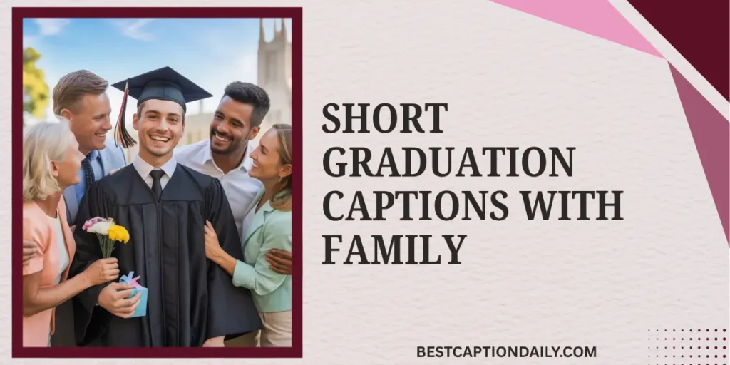 Short Graduation Captions with Family 