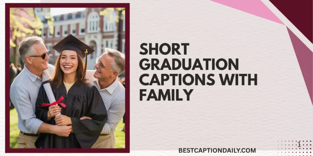 Short Graduation Captions with Family