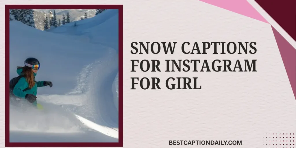 Snow Captions For Instagram For Girl