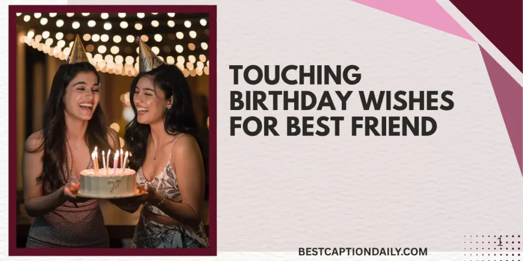 Touching Birthday Wishes For Best Friend