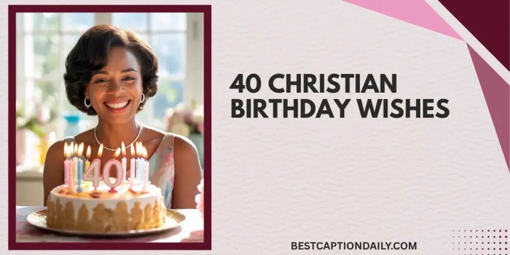 40 Christian Birthday Wishes