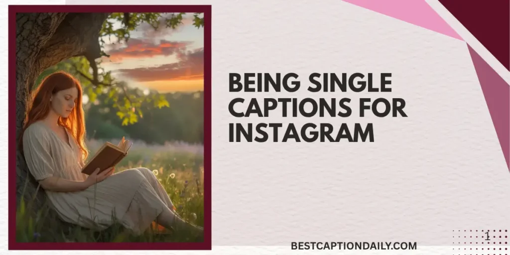 Being Single Captions For Instagram 