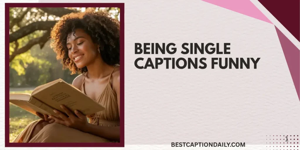 Being Single Captions Funny 