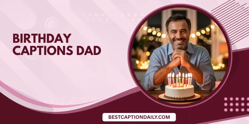  Birthday Captions Dad