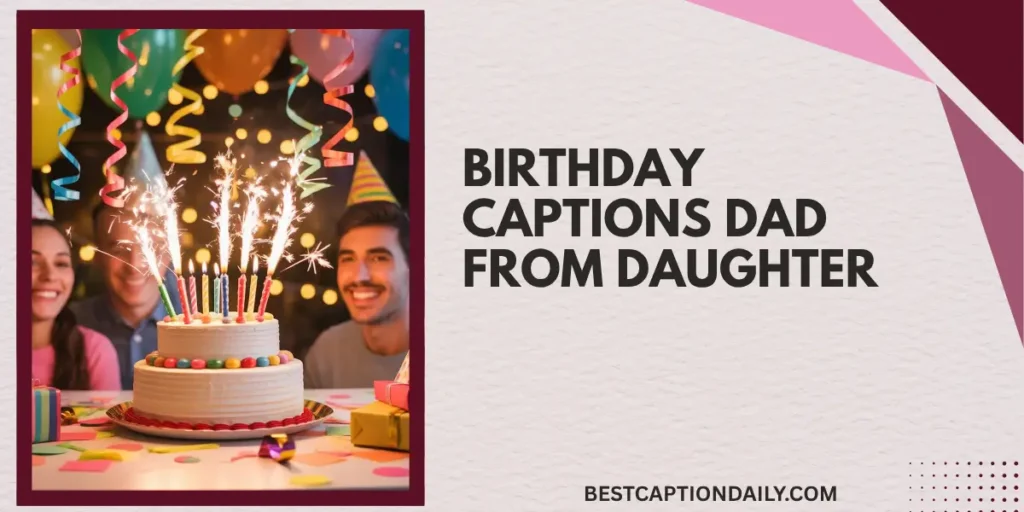 Birthday Captions Dad From Daughter
