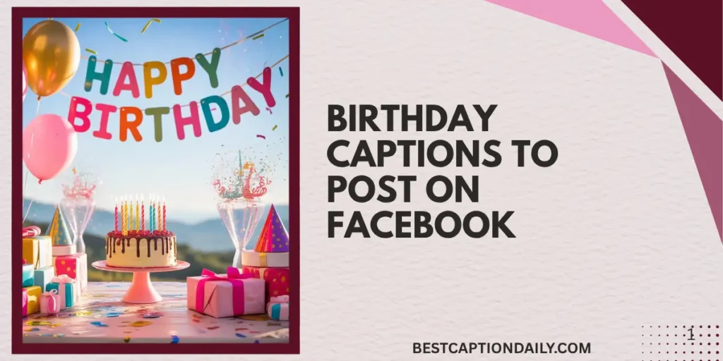 Birthday Captions To Post On Facebook