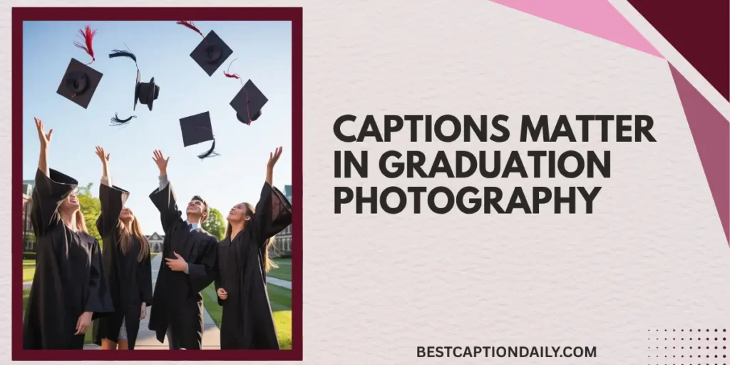 Captions Matter In Graduation Photography