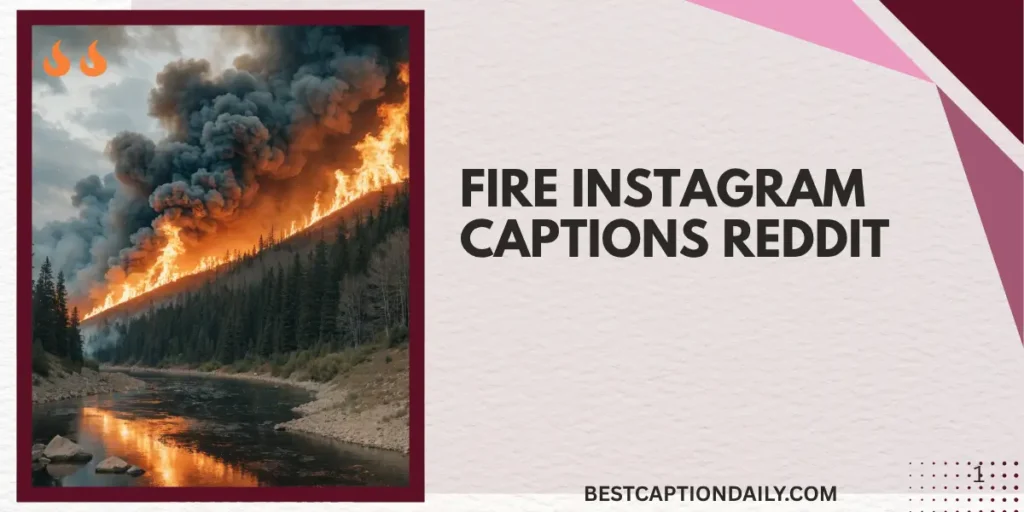 Fire Instagram Captions Reddit 
