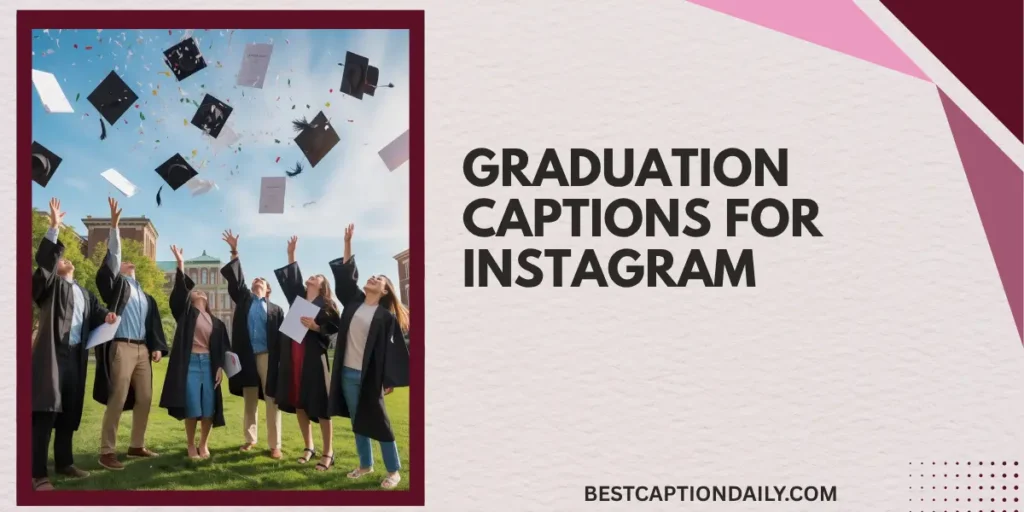 Graduation Captions For Instagram