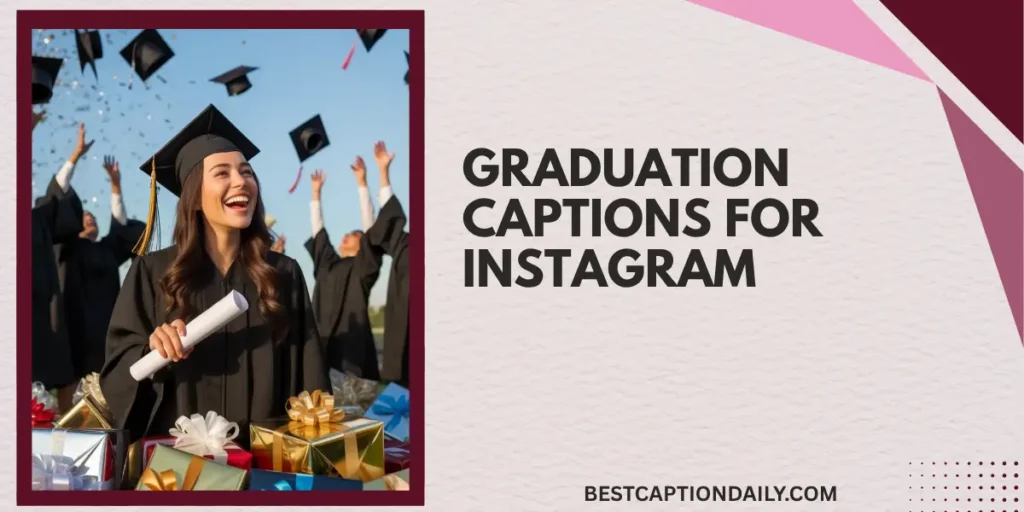 Graduation Captions For Instagram