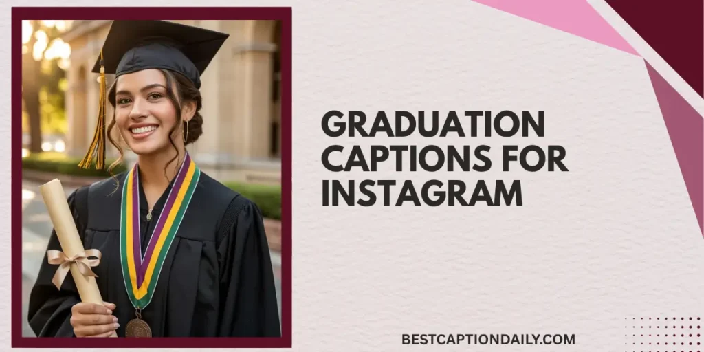 Graduation Captions For Instagram