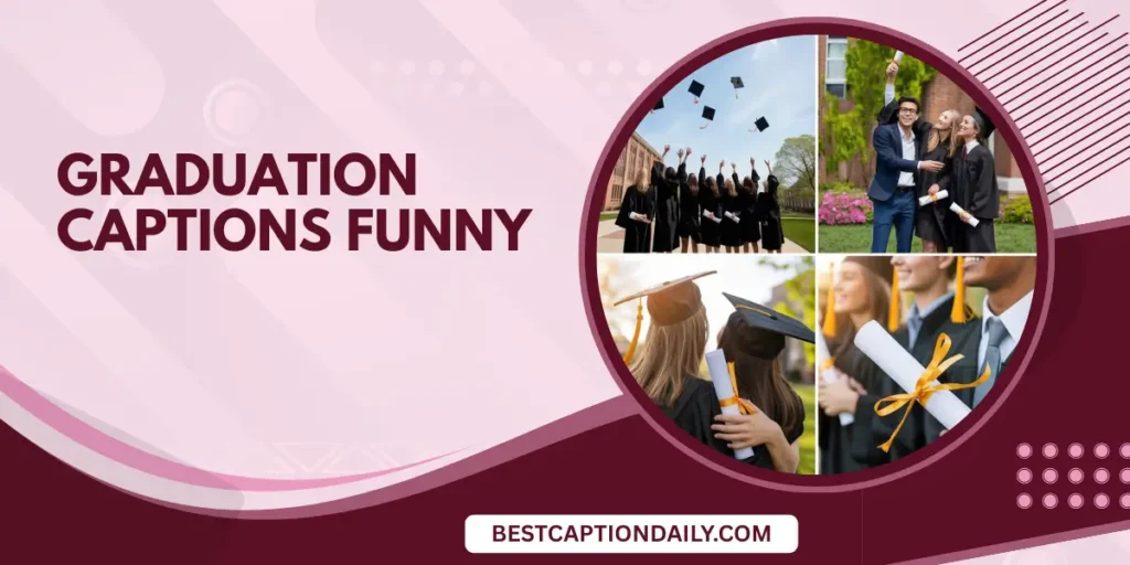 Graduation Captions Funny