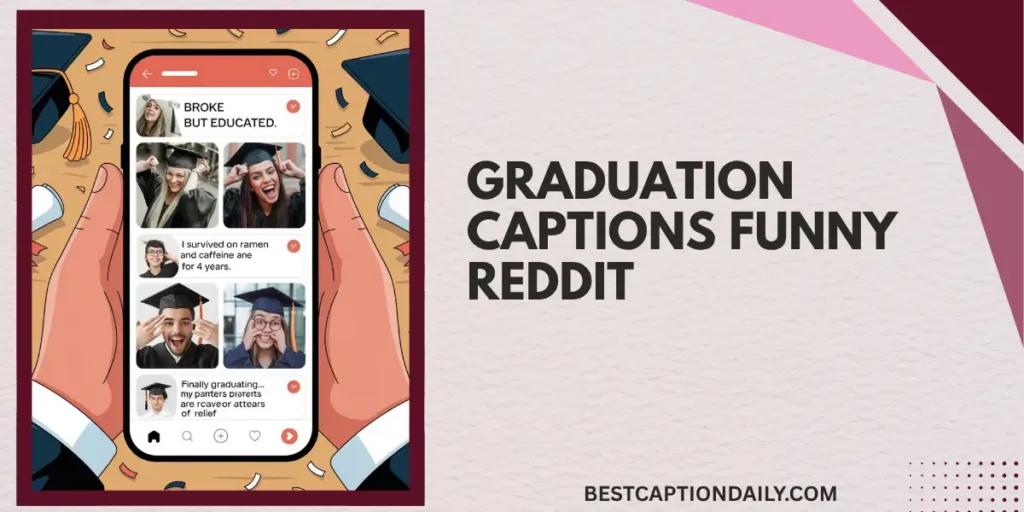 Graduation Captions Funny Reddit