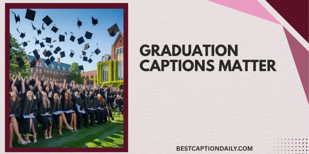 Graduation Captions Matter
