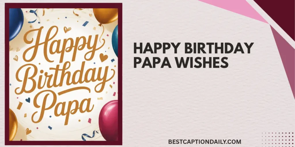 Happy Birthday Papa Wishes