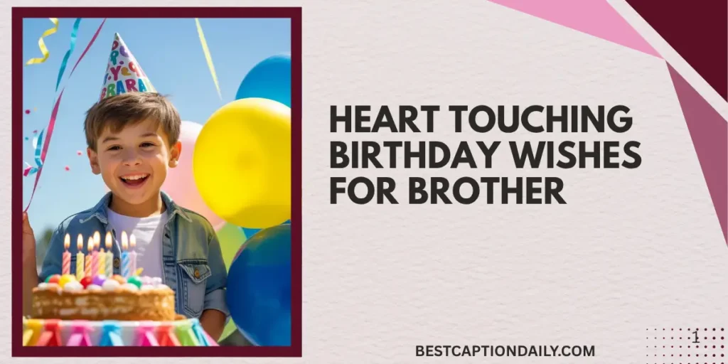Heart Touching Birthday Wishes For Brother