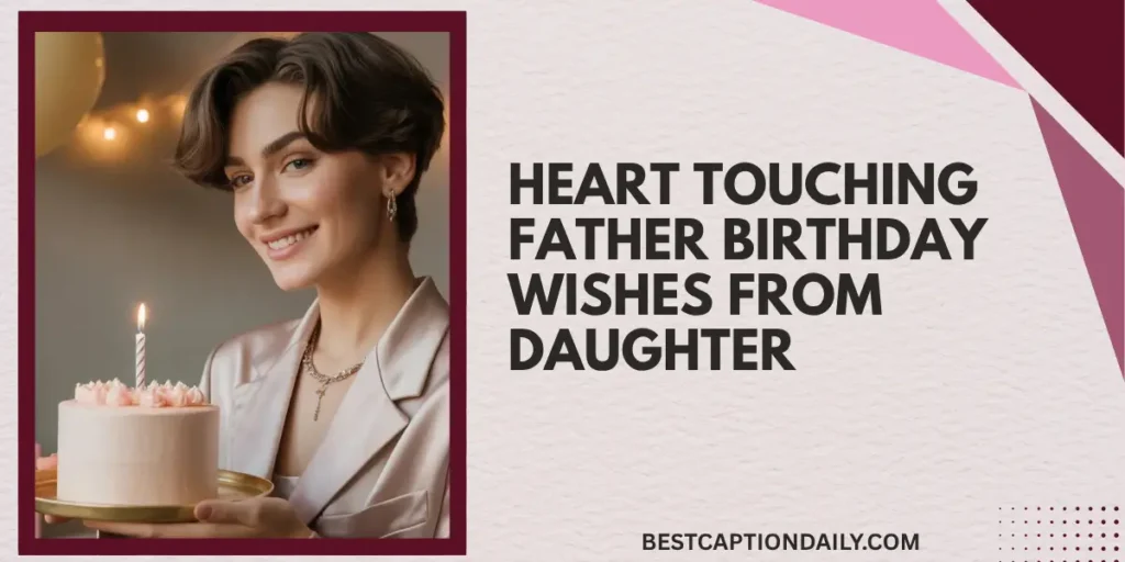 Heart Touching Father Birthday Wishes From Daughter