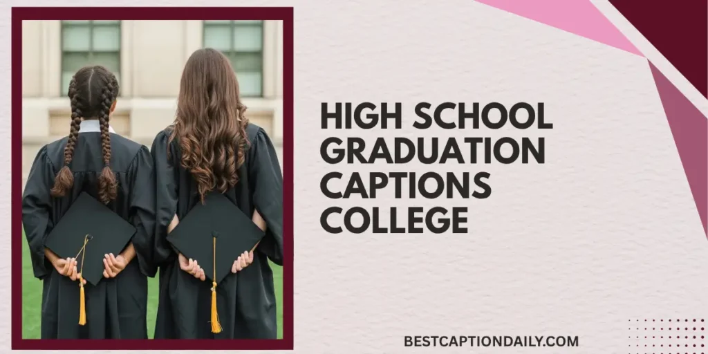 High School Graduation Captions College