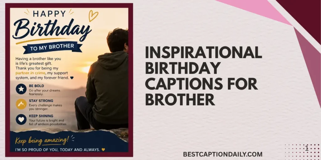 Inspirational Birthday Captions For Brother