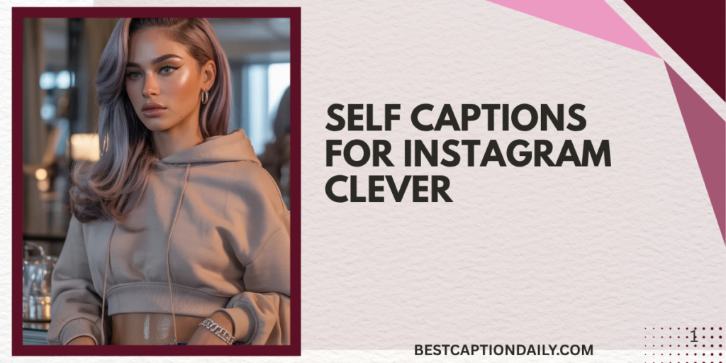Self Captions For Instagram Clever