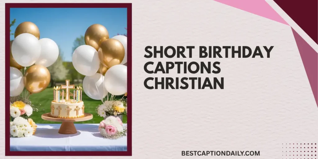Short Birthday Captions Christian 