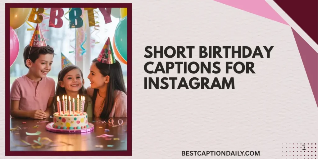 Short Birthday Captions For Instagram