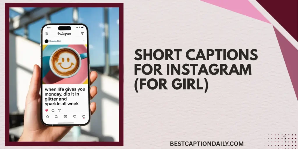 Short Captions For Instagram (For Girl)