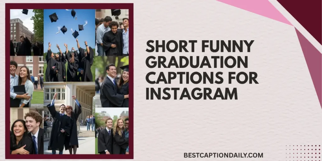 Short Funny Graduation Captions For Instagram 