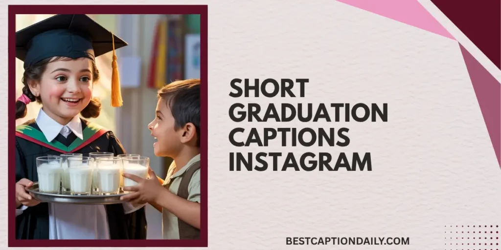 Short Graduation Captions Instagram